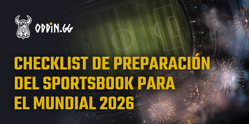 Cómo preparar tu sportsbook para el Mundial 2026:...