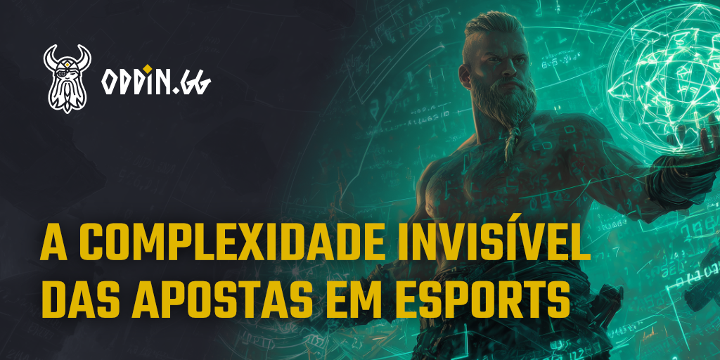 A Complexidade Invisível das Apostas em Esports